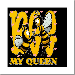 Bee My Queen, Sweet Bee Proposal Posters and Art